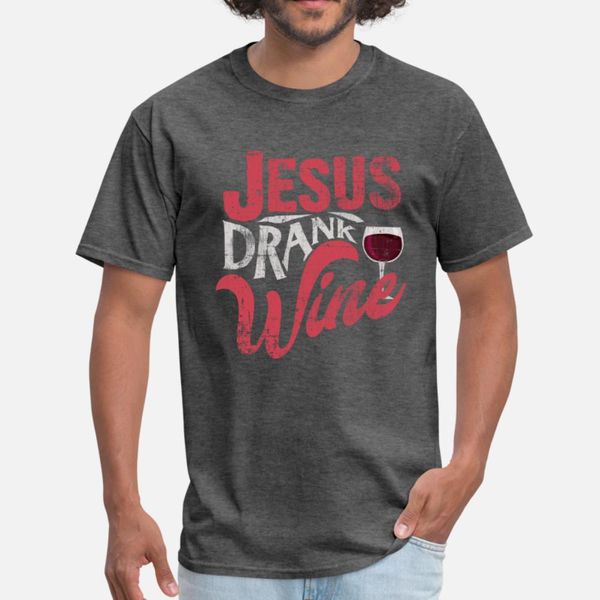 

jesus drank wine t shirt men customized short sleeve round neck normal crazy building spring autumn cool shirt