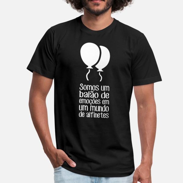 

somos um balÃ£o de emoÃ§Ãµes t shirt men designer tee shirt s-xxxl original loose basic spring normal shirt