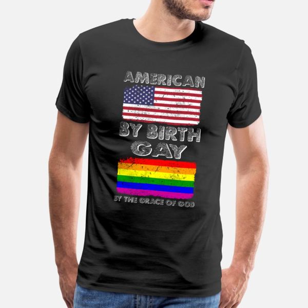 

american by birth gay by grace of god lgbtq t shirt men personalized 100% cotton s-3xl clothing graphic funny casual spring autumn shirt