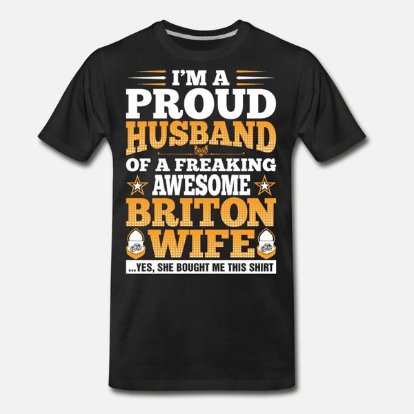 

im a proud husband of awesome briton wife t shirt men customize 100% cotton s-xxxl normal famous comfortable summer style slim shirt