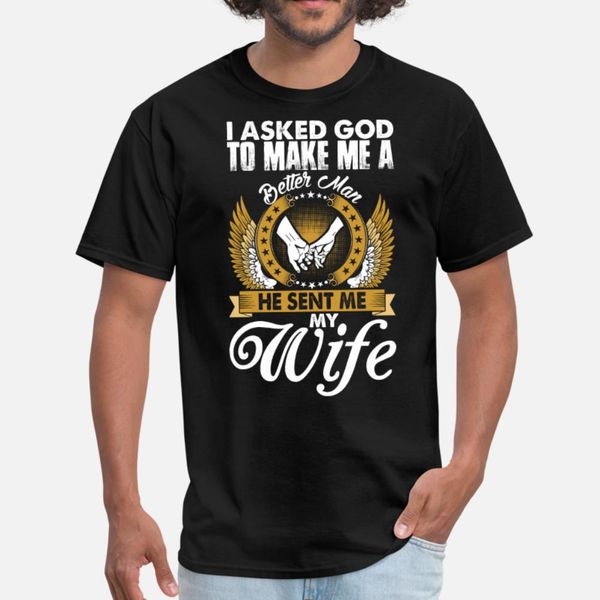 

i asked god to make me a better man t shirt men print tee shirt s-xxxl slim sunlight funny spring slim shirt