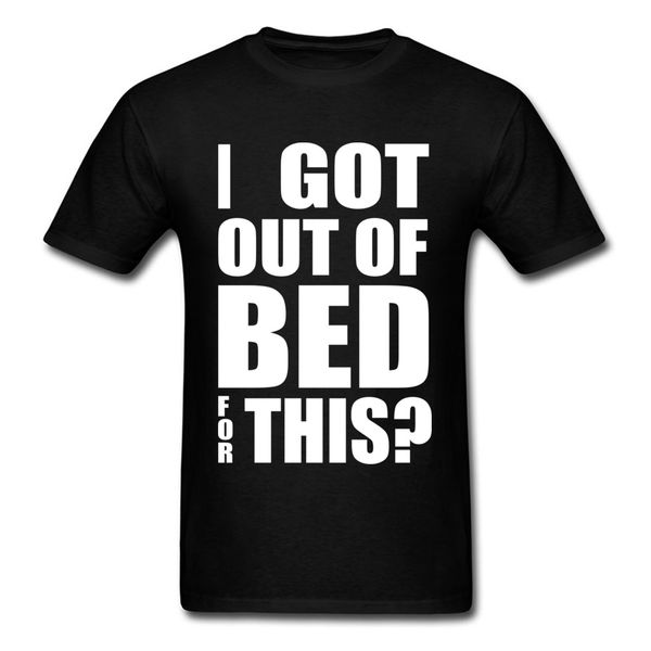 

100% cotton men tshirt short sleeve got out of bed title t-shirt words t shirt hip hop leisure o-neck t shirts for men