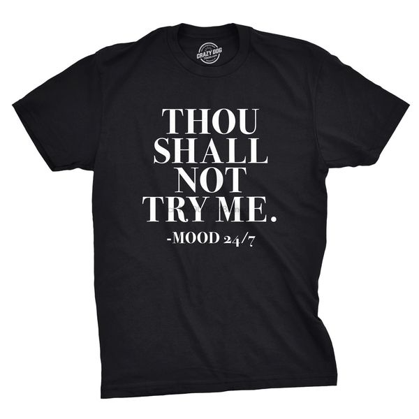 

mens thou shall not try me tshirt funny sarcastic sassy tee for guys mens t shirt summer o neck 100% cotton wholesale