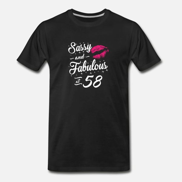 

sassy and fabulous at 58 t shirt men printing tee shirt round collar standard fitness funny spring outfit shirt