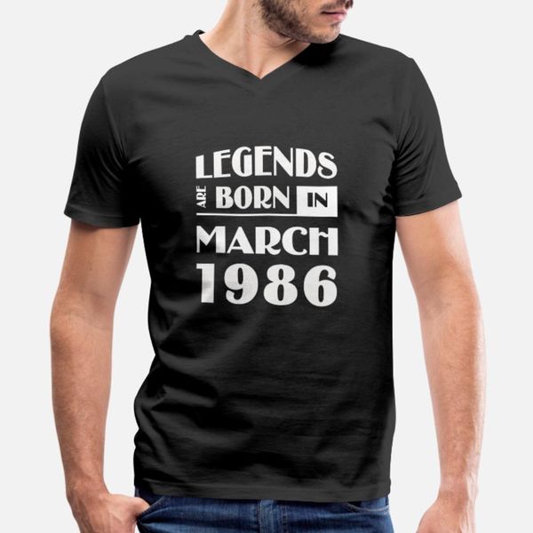 

legends are born in march 1986 t shirt men designing cotton euro size s-3xl normal crazy new fashion summer cool shirt, White;black
