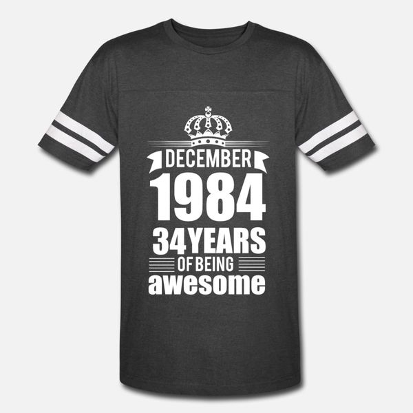 

december 1984 34 years of being awesome t shirt men create short sleeve round collar natural interesting funny casual summer cool shirt, White;black