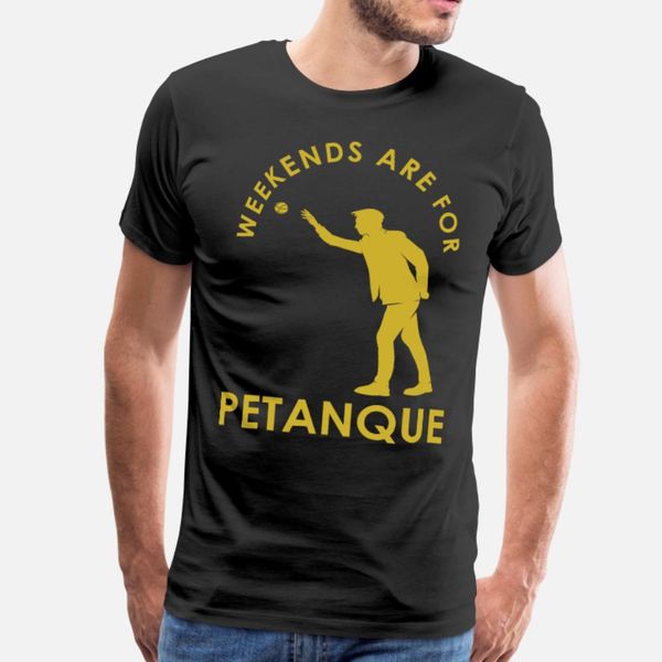

funny french boules weekends are for petanque t shirt men sunlight short sleeve euro size s-3xl natural sunlight funny casual spring autumn