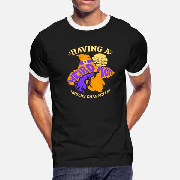 

having a weird mom builds character witch hat gift t shirt men printing cotton plus size 3xl cool anti-wrinkle summer style shirt