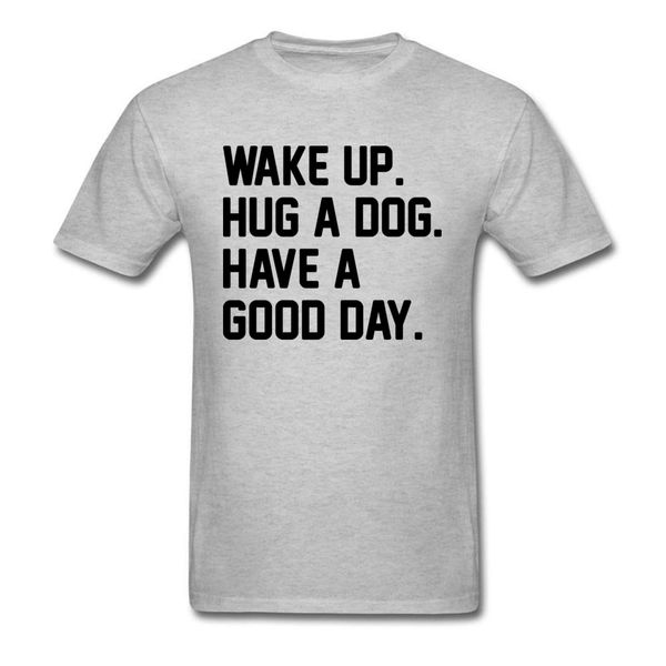 

plain wake up hug a dog printing t-shirt crew neck 100% cotton men & tees short sleeve summer fall motto t shirts