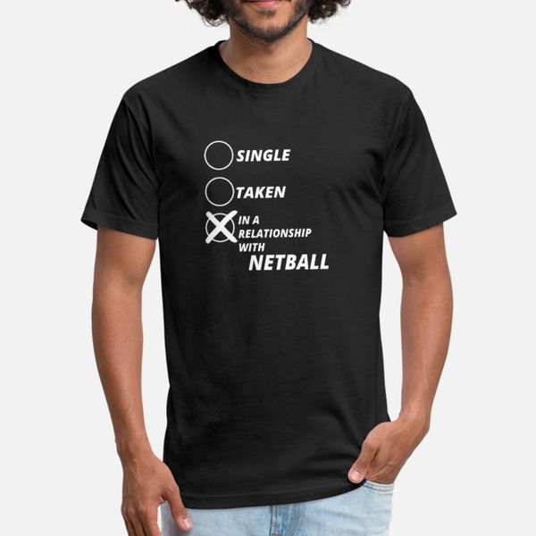 

single taken relationship netball t shirt men designer 100% cotton crew neck homme fit funny casual spring family shirt