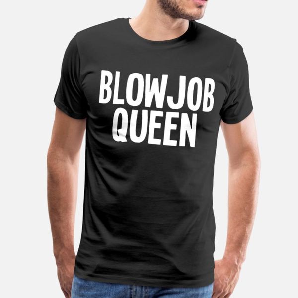 

blowjob queen women s tank funny offensive t shirt men customize cotton round collar novelty fitness authentic spring leisure shirt