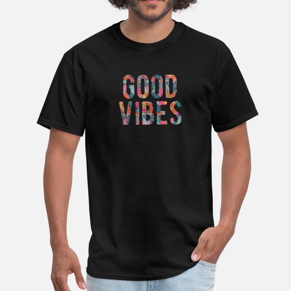 

good vibes t shirt men customized tee shirt size s-3xl letters sunlight comfortable summer original shirt