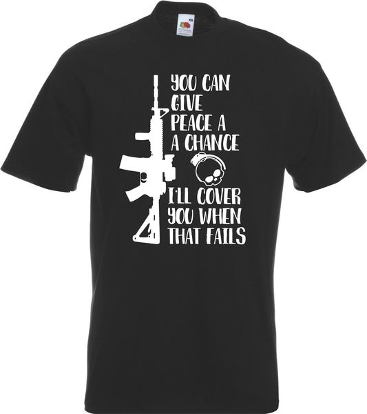 

2019 new summer cool tee shirt you can give peace a chance... i'll cover you army war battle t-shirt sas marine cotton t-shirt