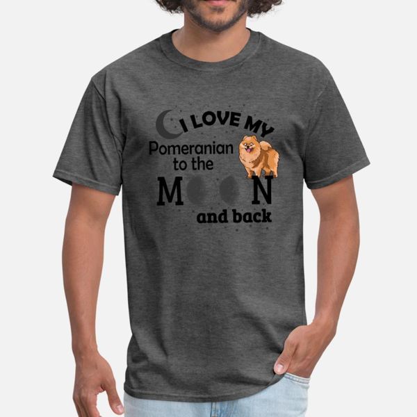 

i love my pomeranian to the moon and t shirt men design tee shirt euro size s-3xl homme loose new style summer style original shirt