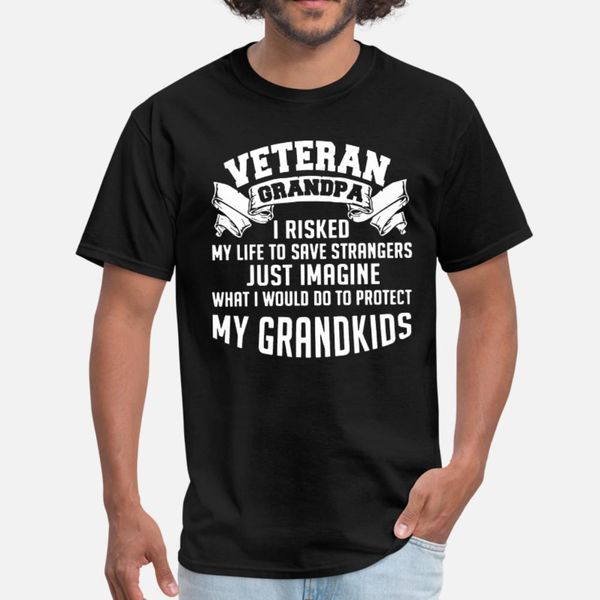 

verteran grandpa i risked my life to save stranger t shirt men design tee shirt s-xxxl solid color graphic authentic summer novelty shirt