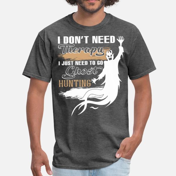 

i just need to go ghost hunting t shirt men printing cotton round collar fit funny summer family shirt