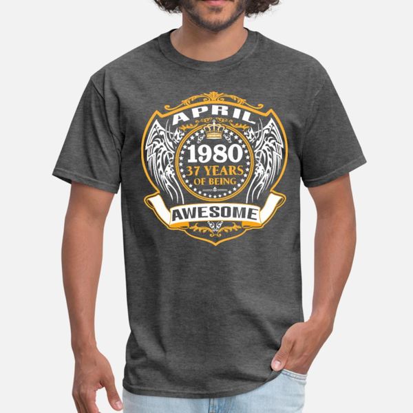 

1980 37 years of being awesome april t shirt men designs 100% cotton size s-3xl solid color famous fashion spring pictures shirt
