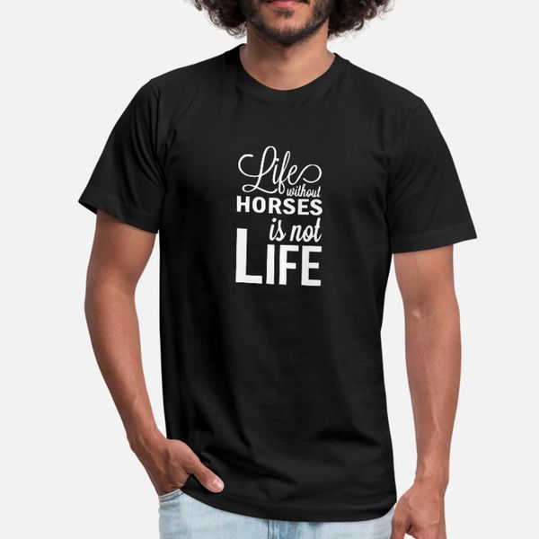 

life without horses 2 t shirt men designs 100% cotton round neck outfit sunlight funny casual spring pattern shirt