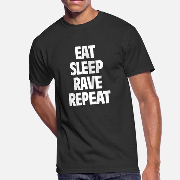 

eat sleep rave repeat t shirt men designs short sleeve s-3xl standard cute building spring unique shirt