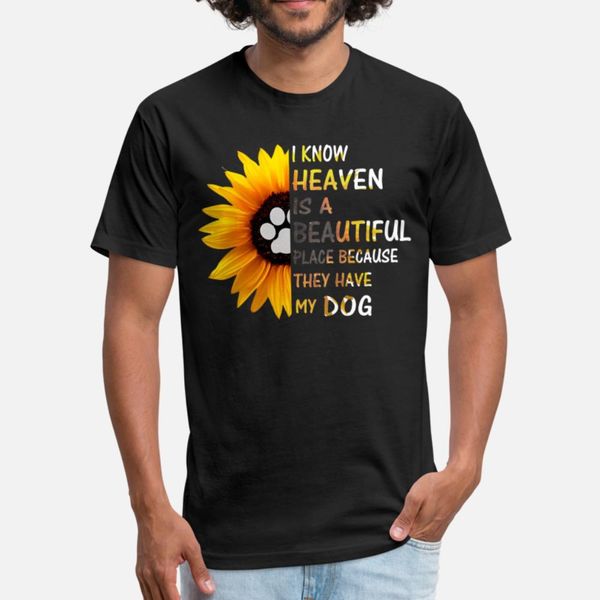 

heaven is a beautiful place they have my dog t shirt men design tee shirt round collar natural fit basic spring autumn pictures shirt