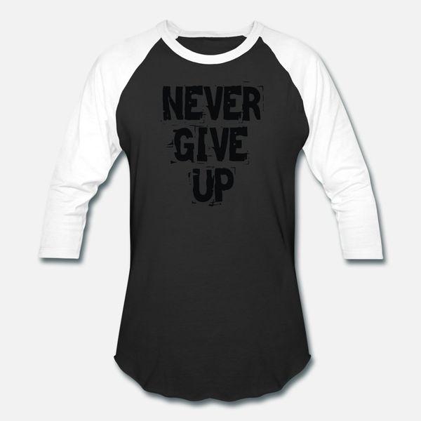 

never give up t shirt men designs tee shirt o-neck family loose comfortable summer cool shirt