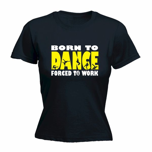 

пользовательские печатных персонализированные футболки мода born to break dance принуждают работать день матери танцы танцовщицы городские k