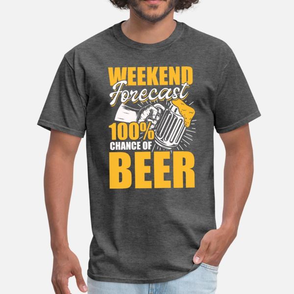 

weekend forecast 100 chance of beer t shirt men customized short sleeve size s-3xl fit fit fashion summer style original shirt