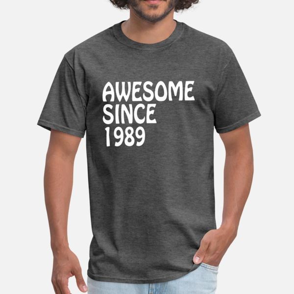 

awesome since 1989 tee birthday gif t shirt men personalized tee shirt size s-3xl original funny casual spring autumn standard shirt