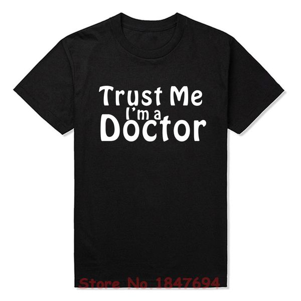 

new summer style trust me i'm a doctor t-shirt funny medic student nurse t shirt men short sleeve tees
