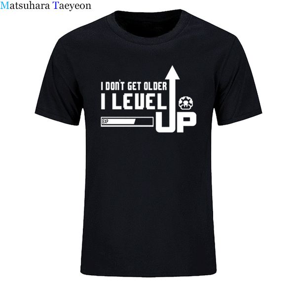 

i don't get older i level up t shirt cotton o-neck short round collar short sleeve funny game gamer t-shirts tee