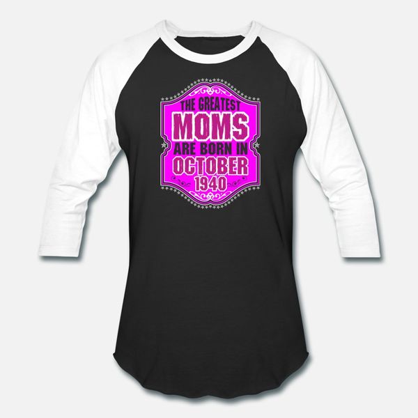 

the greatest moms are born in october 1940 t shirt men customized tee shirt s-xxxl pattern crazy funny spring autumn leisure shirt