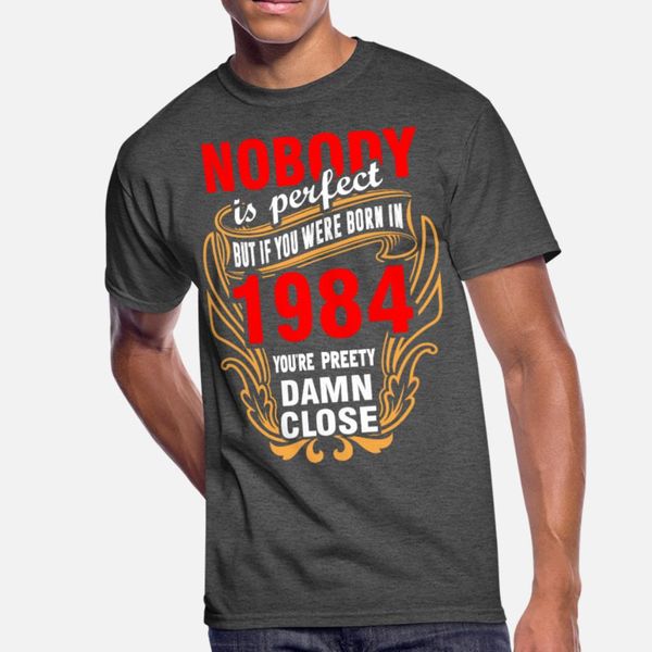 

nobody is perfect but if you were born in 1984 you t shirt men design tee shirt crew neck formal crazy funny spring natural shirt