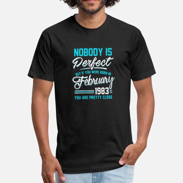 

february 1983 you are pretty close perfect t shirt men printing short sleeve s-xxxl original famous authentic spring autumn kawaii shirt