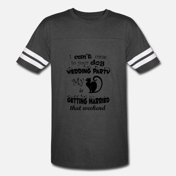 

cat lover my cat is getting married that weeke t shirt men character 100% cotton euro size s-3xl costume graphic summer style shirt