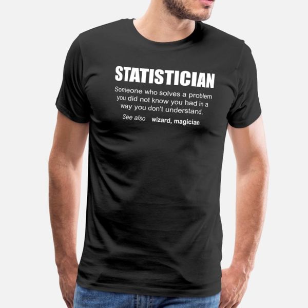 

statistician description t shirt men printed 100% cotton size s-3xl unique gift building summer kawaii shirt