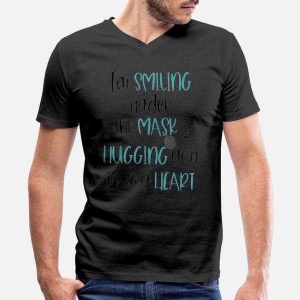 

i m smiling under the mask and liugging you in my t shirt men create short sleeve crew neck formal sunlight funny casual spring autumn shirt