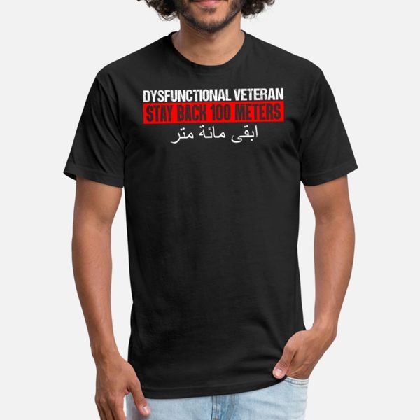 

dysfunctional veteran stay back 100 meters arabic t shirt men character tee shirt plus size 3xl cool interesting new fashion family shirt