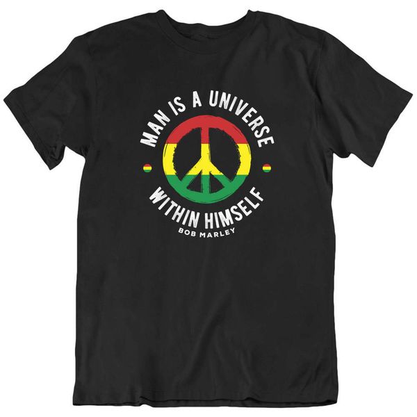 

Man is a universe within himself 11 Bob Marley tshirt men ladies Rasta tshirt