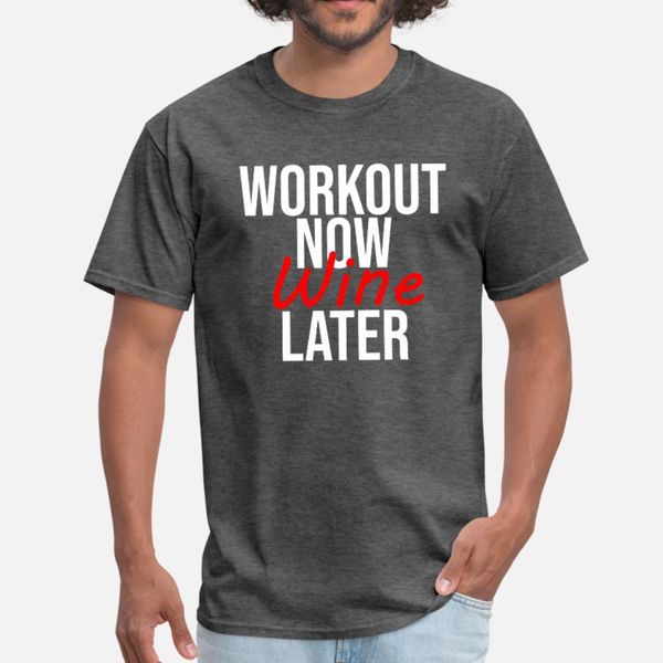 

тренировка теперь вино позже смешного gym высказывание тенниски мужчина пользовательская футболка вокруг шеи gents фитнес новой мода весна с