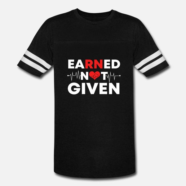 

earned not given completion t shirt men customize cotton s-xxxl graphic funny casual spring autumn letter shirt
