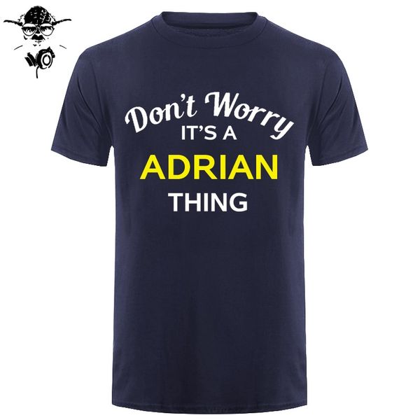 

don't worry it's an adrian thing - mens t-shirt - family - custom name print t shirt mens short sleeve tshirt