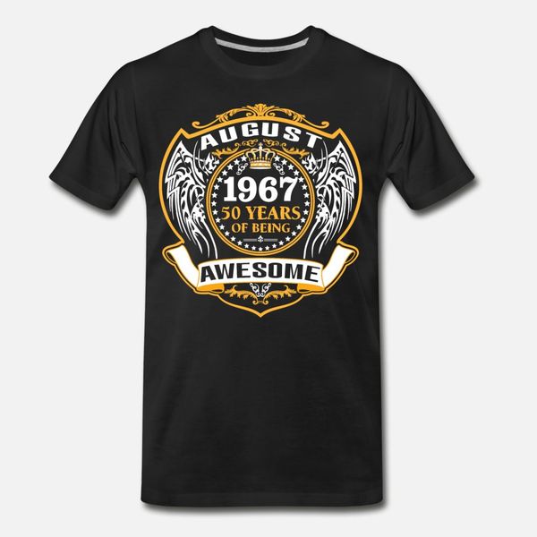 

1967 50 years of being awesome august t shirt men printed short sleeve round collar pattern crazy comical spring slim shirt