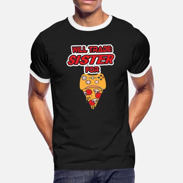 

will trade sister for video games and pizza t shirt men designing cotton s-xxxl kawaii interesting funny spring standard shirt