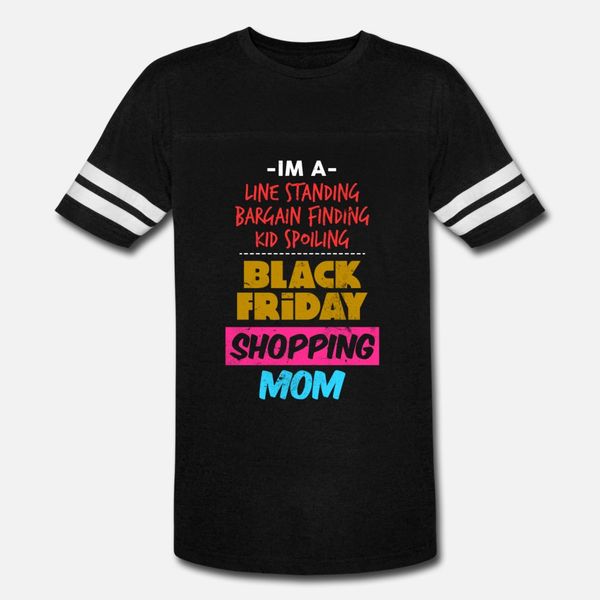 

funny black friday mom apparel t shirt men personalized 100% cotton s-xxxl homme sunlight basic spring autumn trend shirt