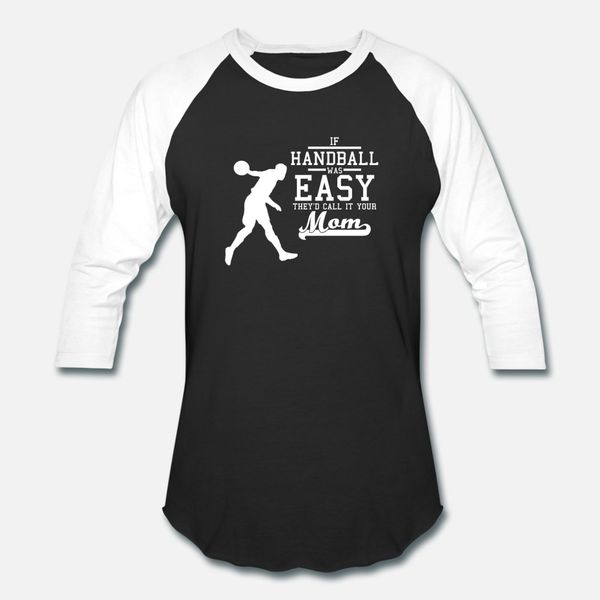 

if handball was easy they d call it your mom t shirt men printing short sleeve s-xxxl leisure fitness new style spring letter shirt