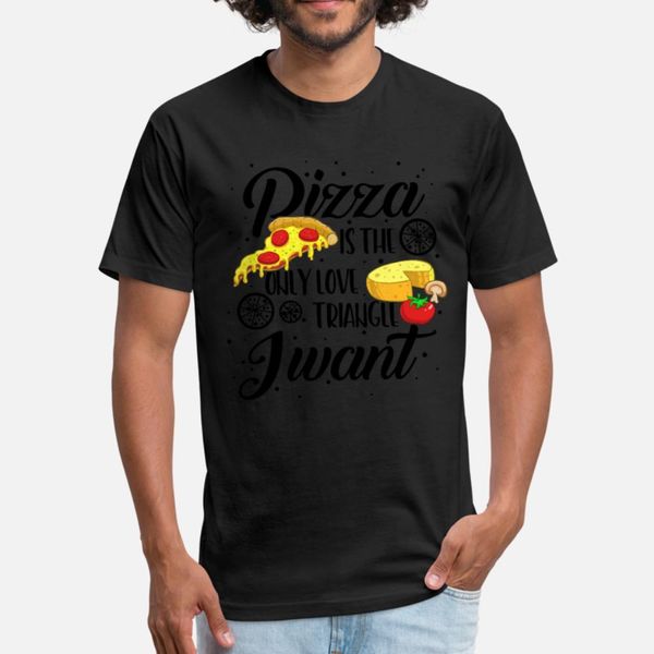 

pizza only love i want sassy foodie friend t shirt men designs short sleeve crew neck leisure graphic fashion spring autumn shirt