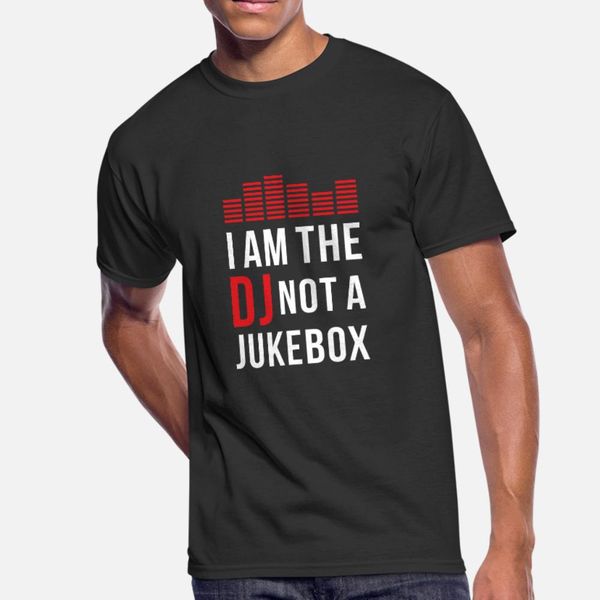 

i am the dj not a jukebox t shirt men knitted tee shirt round collar novelty graphic basic summer vintage shirt