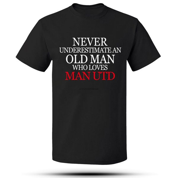 

never underestimate an old man who loves man utd t-shirt men t shirt graphic tee short sleeve opu29