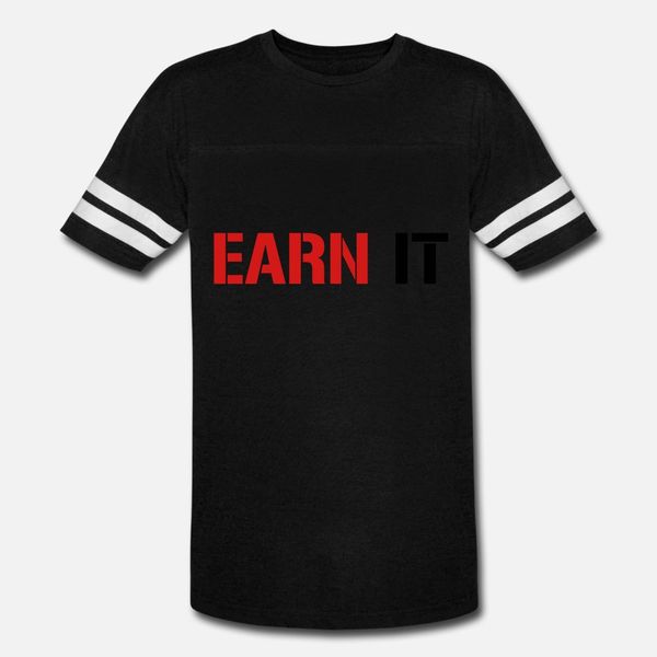 

earn it t shirt men customized short sleeve round collar formal graphic comical spring autumn kawaii shirt