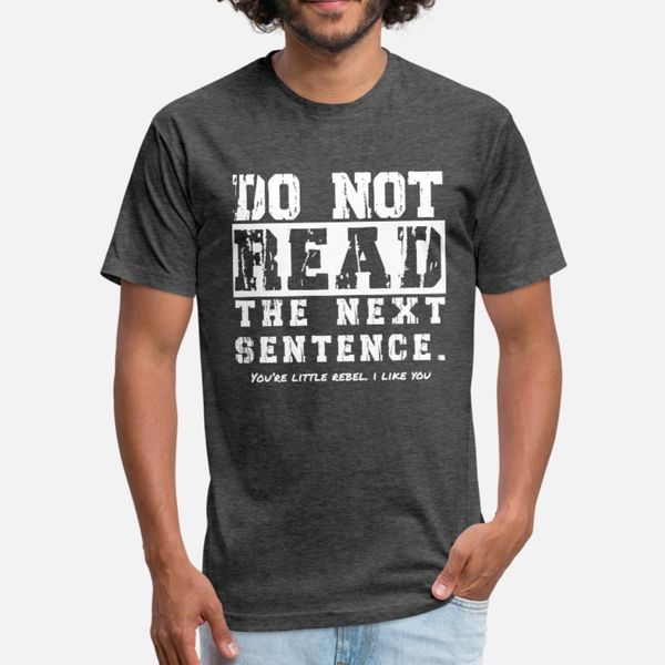 

do not read the next sentence t shirt men famous short sleeve s-3xl trend famous humor spring trend shirt